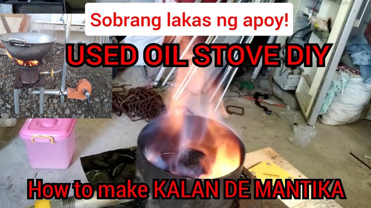 HOW TO MAKE KALAN DE MANTIKA USED OIL STOVE YouTube
