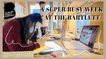 A SUPER BUSY Week at the Bartlett | UCL Archi Uni Vlog #15