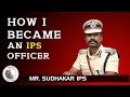 How i became an ips officer  mr sudhakar ips  officers ias academy