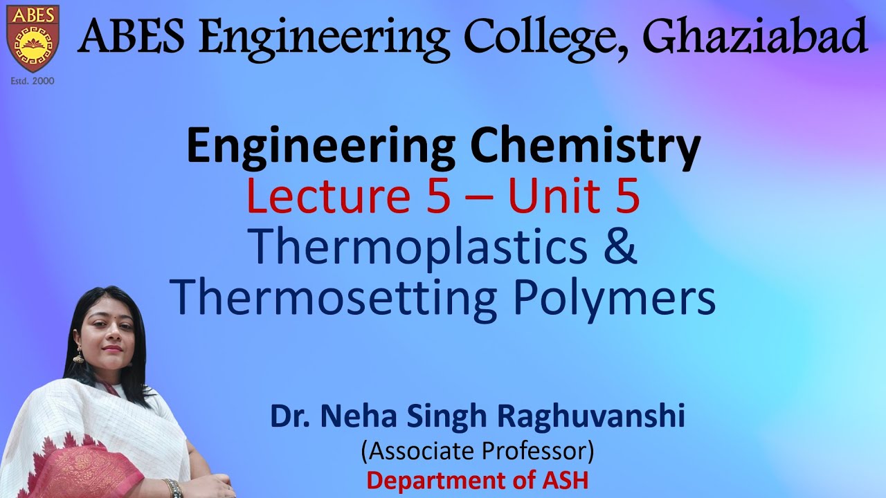 Lecture 5 (Unit 5) || Thermoplastic and Thermosetting Polymers ...