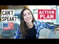 I UNDERSTAND ENGLISH, BUT I CAN'T SPEAK IT - action plan