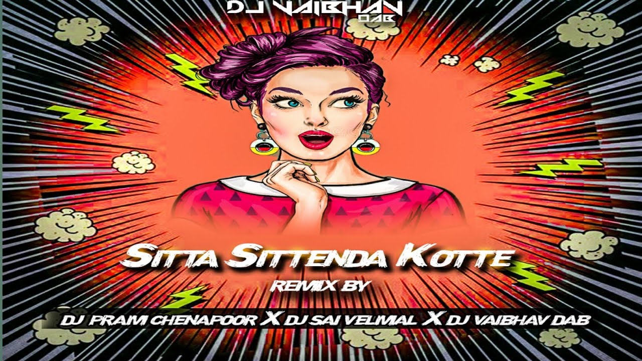 SITTA SITTENDA KOTTE  DJ  SONG  MIX BY  DJ SAI VELMAL X DJ PREM CHINAPOOR X DJ VAIBHAV DAB  folks