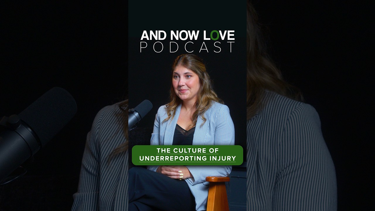 The Culture of Underreporting Injury - Dr. Madison B. Harris, OTD | And Now Love Podcast #podcast