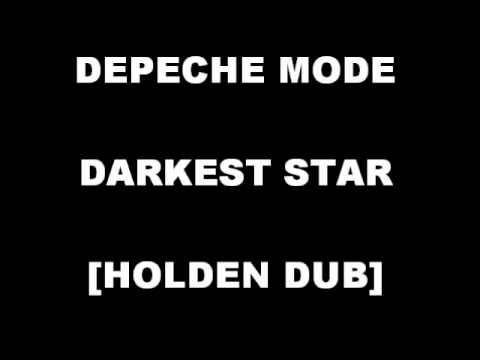 Depeche Mode - Darkest Star [Holden Dub]