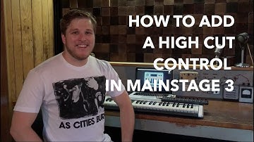 How to Add A High Cut Control In MainStage