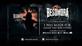 BESOMORA - I Was Made For Lovin' You (KISS Metal Cover)