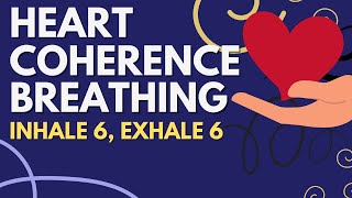 Heart Coherence Breathing Exercise (6-6 Breathing)