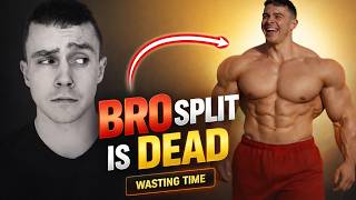 The Bro Split Is DEAD (Build Muscle Faster Like This)