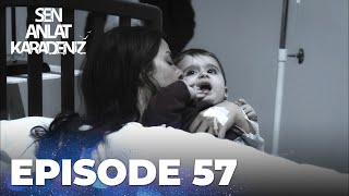 Sen Anlat Karadeniz | Lifeline - Episode 57