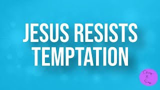 Jesus Resist Temptation l Sunday School I May 12th I Deuteronomy 6:13-16