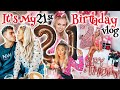 21ST BIRTHDAY VLOG