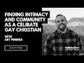 Finding intimacy and community as a celibate gay christian art pereira