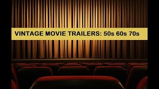 These Movie Trailers from the 50s 60s 70s!