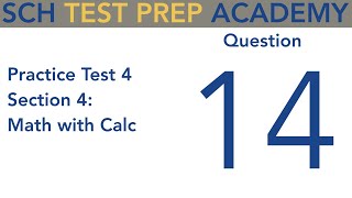 SAT Practice Test 4 Section 4 Math with Calc Q14