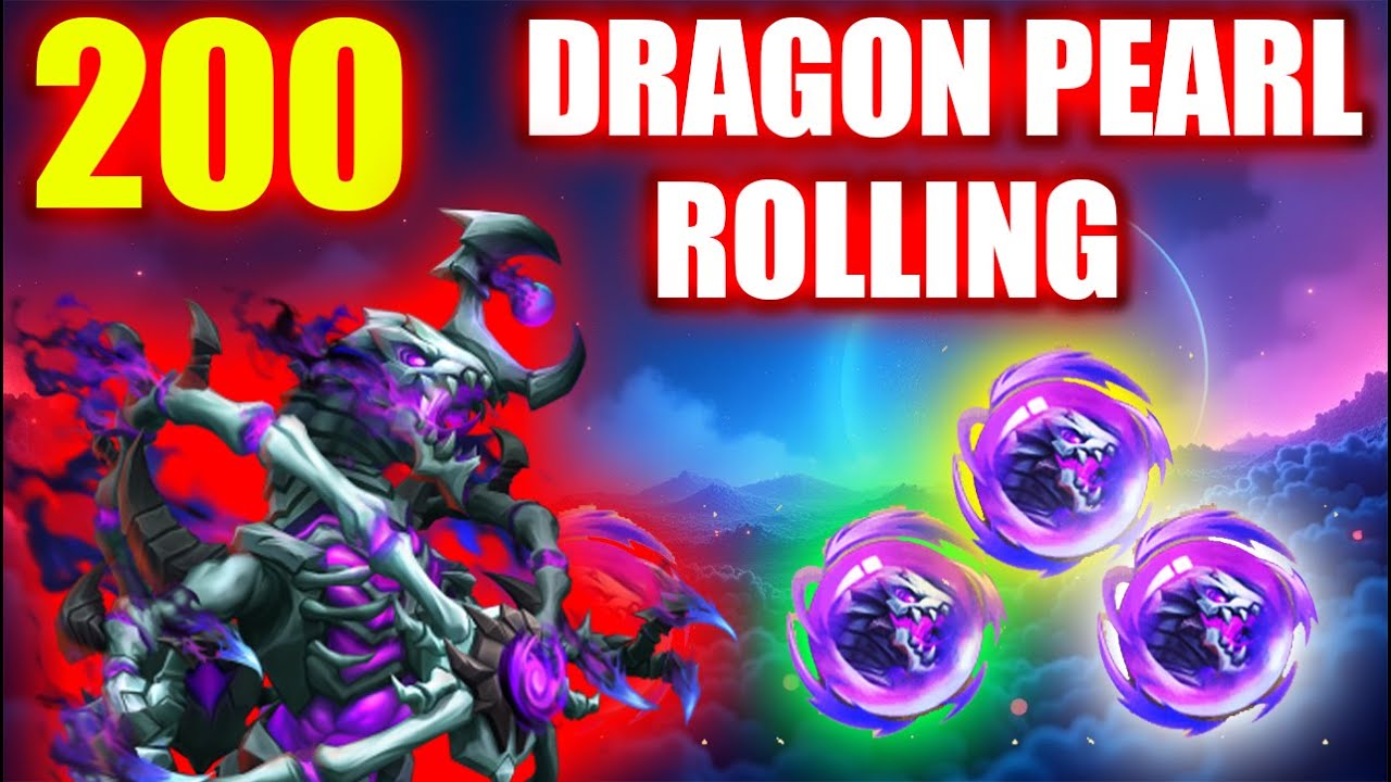 200 DRAGON PEARL ROLLING - NEW DRAGON - CASTLE CLASH
