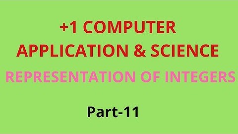representation of integers|plus one|cha-1|part 11| computer application,science