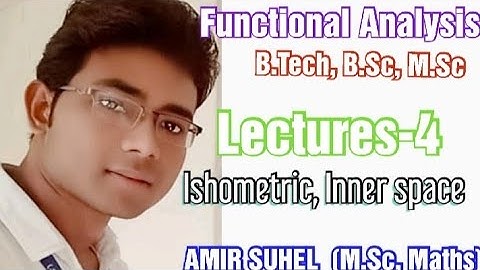 Functional Analysis || Ishometric ||lectures - 4 || Functional analysis M.Sc, B.Sc, B.Tech.