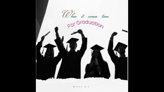 When it Comes Time (For Graduation) lyrics video