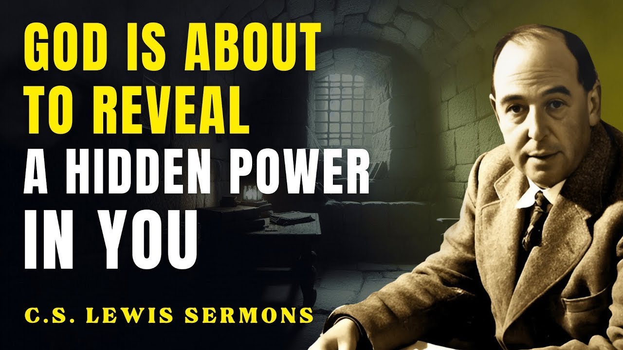God Is About to Reveal a Power You Never Knew You Had | C.S Lewis Sermons