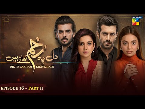 Dil Pe Zakham Khaye Hain — Episode 16