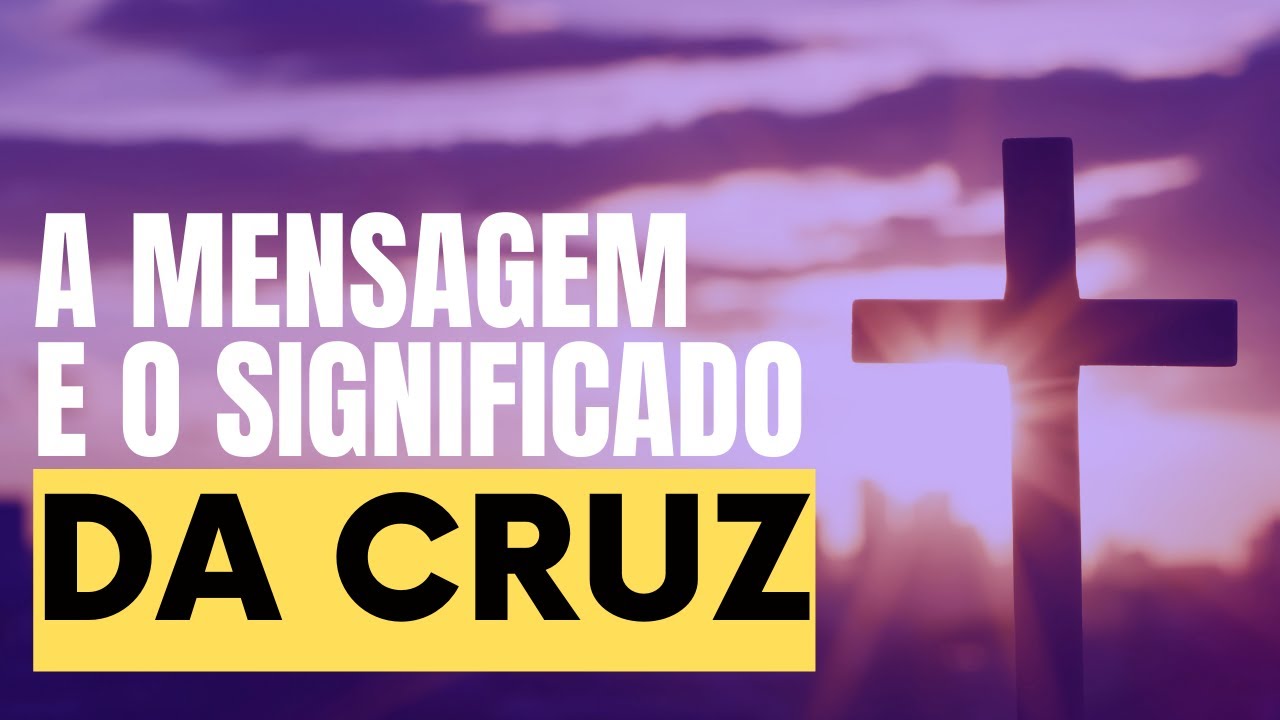 A Mensagem e o Significado da Cruz de Cristo - Leandro Quadros - Estudo ...