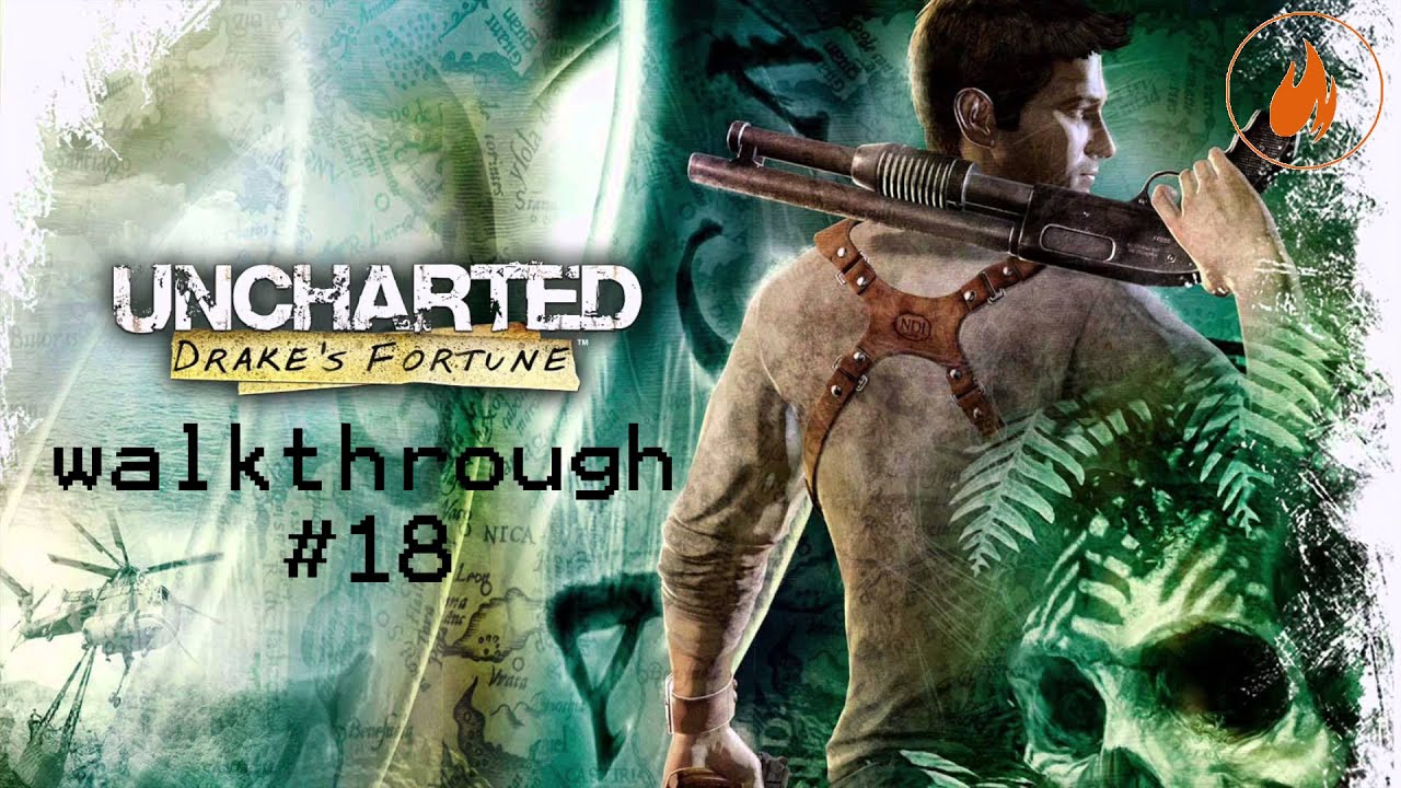 Uncharted: Drakes Fortune - Walkthrough #18 PS4 Remastered - YouTube