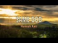 Same God - Hannah kerr - Lyric Video