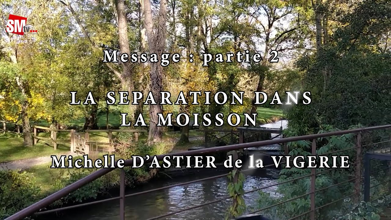 LA SEPARATION DANS LA MOISSON - Michelle D'ASTIER de la VIGERIE - YouTube