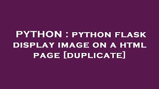 PYTHON : python flask display image on a html page