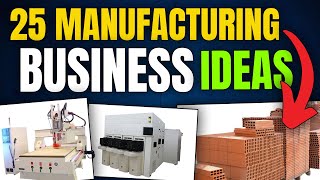 20 New Manufacturing Business Ideas to Start a Manufacturing Business