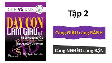 Tóm tắt sách: DẠY CON LÀM GIÀU Tập 2 (Robert Kiyosaki ) | KIM TỨ ĐỒ