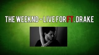 The Weeknd - Live For ft. Drake [Full Song][HD]