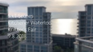 S+T Scenes 1: Kitchener Waterloo Knitters Fair