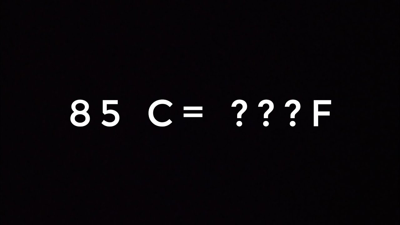 How Much Is 85 Degrees Celsius In Fahrenheit