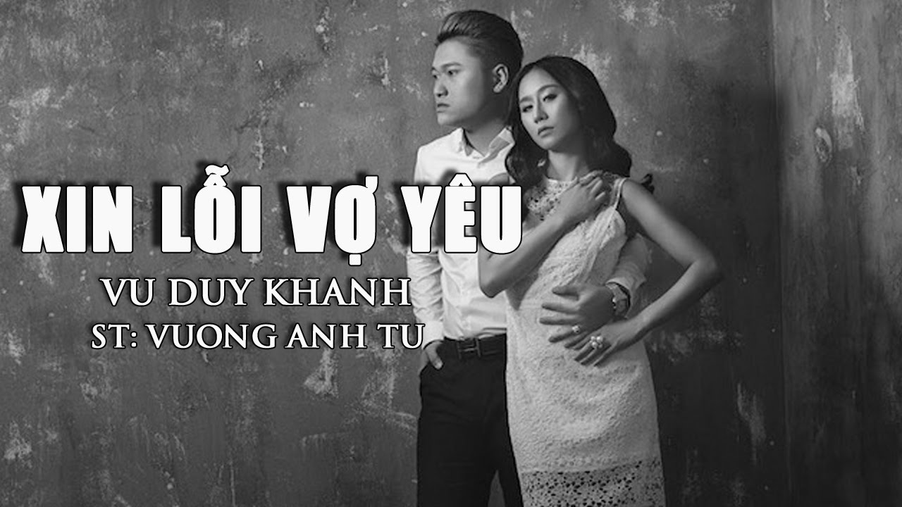 New Song] Xin Lỗi Vợ Yêu - Vũ Duy Khánh Audio - YouTube