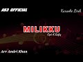 Download Lagu KARAOKE LIRIK " MILIKKU " CIPT A.RAFIQ | KARAOKE KEYBOARD | MUSIC #ANDRIKHAN