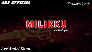 KARAOKE LIRIK ' MILIKKU ' CIPT A.RAFIQ | KARAOKE KEYBOARD | MUSIC #ANDRIKHAN