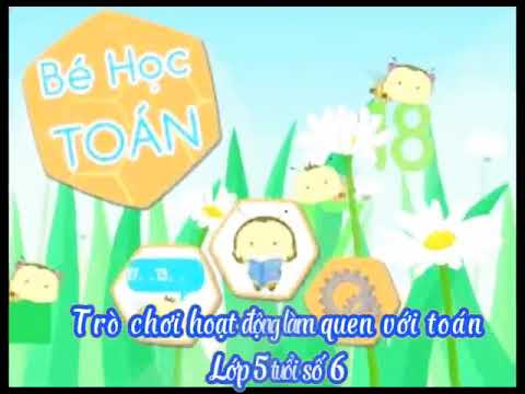 Trò chơi: Hoạt động làm quen với toán lớp 5 tuổi số 6 - youtube