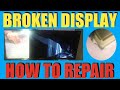 SAMSUNG 32" LED TV DISPLAY BROKEN ,HOW TO REPAIR