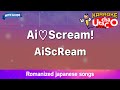 Ai Scream AiScReam Romaji Karaoke With Guide 