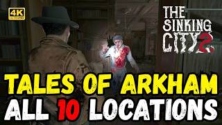 Tales of Arkham All 10 Codex Entry Locations | The Sinking City 2 📜💥 4K 60FPS #thesinkingcity2 @Kane.Wheelan