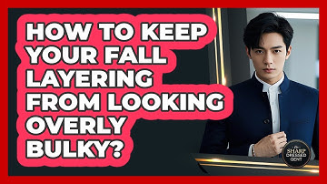 How to Keep Your Fall Layering from Looking Overly Bulky?