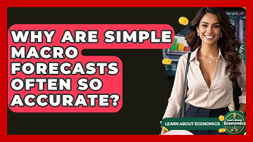 Why Are Simple Macro Forecasts Often So Accurate? - Learn About Economics