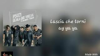 DEJALA QUE VUELVA - PISO 21 FT. MANUEL TURIZO (Traduzione/ lyrics italiano)