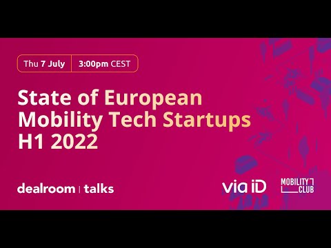 Mobility Club x Dealroom webinar: the report « State of European Mobility Startups H1 2022 »