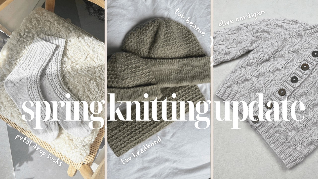 Spring Knitting Update No.1 | Tao Beanie, Petal Drop Socks, Olive Wrap, Ruffle Socks & more