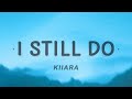 Kiiara - I Still Do (Lyrics)