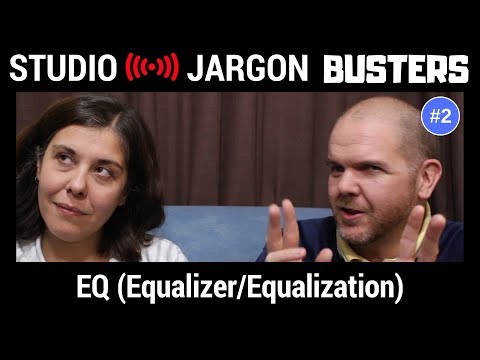 EQ (Equalizer/Equialization) Explained - Studio Jargon Busters #2