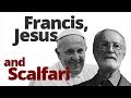 The Vortex — Francis, Jesus and Scalfari