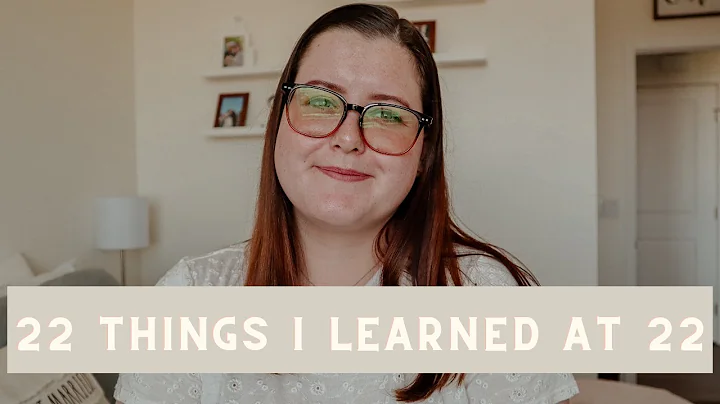 22 THINGS THAT I LEARNED IN 22 YEARS | Kelly Hasti...
